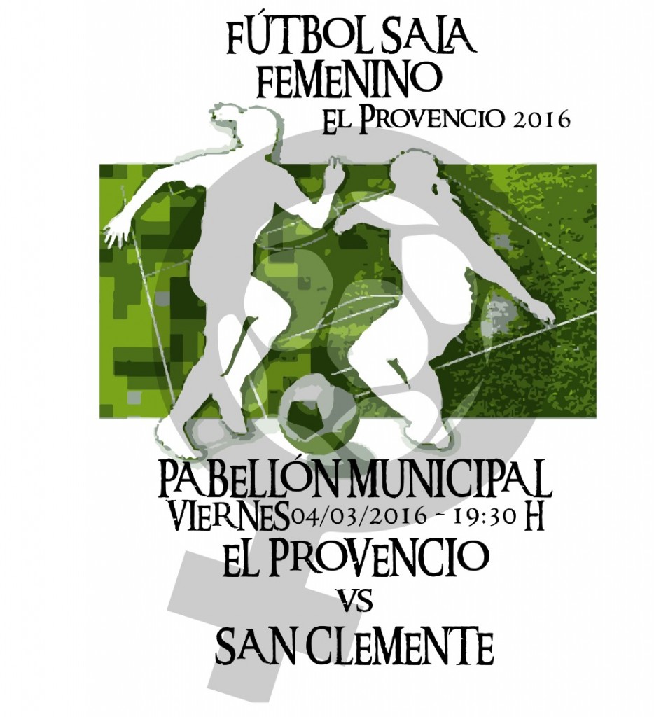 Mañana viernes día 4, a las 19:30 horas, fútbol sala femenino: EL PROVENCIO – SAN CLEMENTE