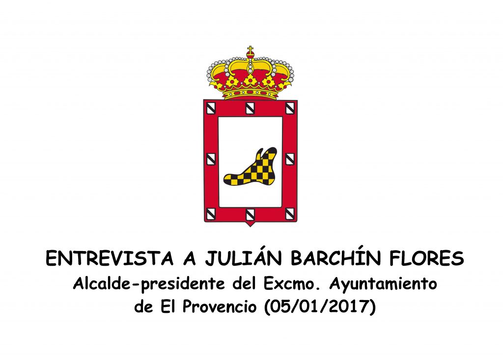 Entrevista a Julián Barchín Flores, alcalde-presidente del Excmo. Ayuntamiento de El Provencio (05/01/2017)